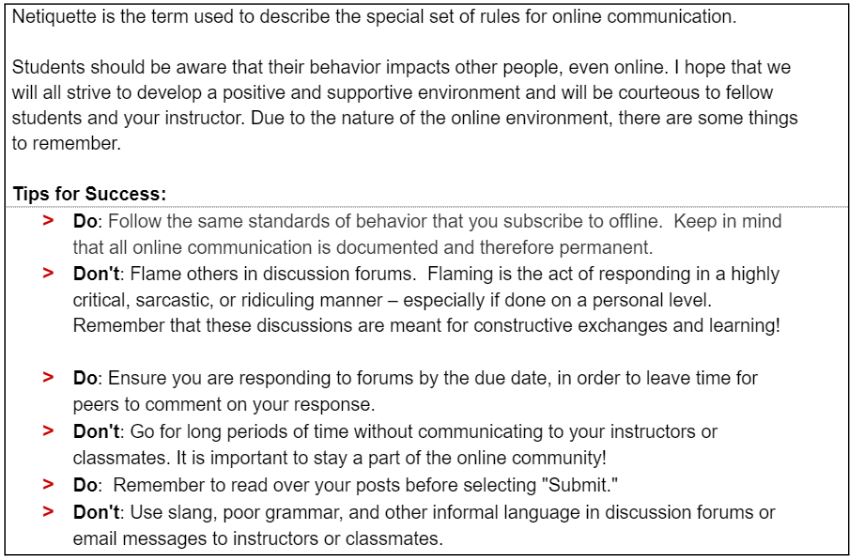 Example of a syllabus statement about Netiquette that includes ways to maintain a positive and supportive learning environment such as being respectful, responding by the due date, communicating often, reading over posts before submitting, and using formal language rather than slang or poor grammar.